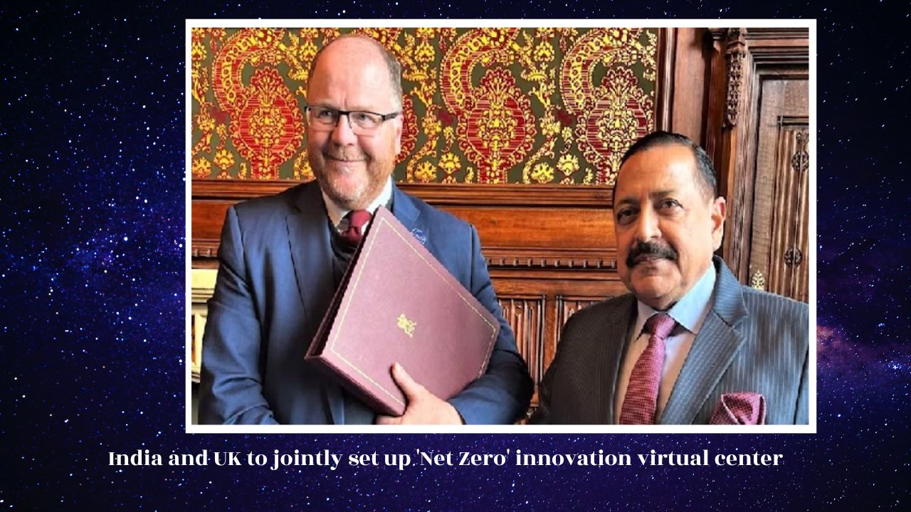 भारत और ब्रिटेन संयुक्त रूप से नेट जीरो इनोवेशन वर्चुअल सेंटर स्थापित करेंगे