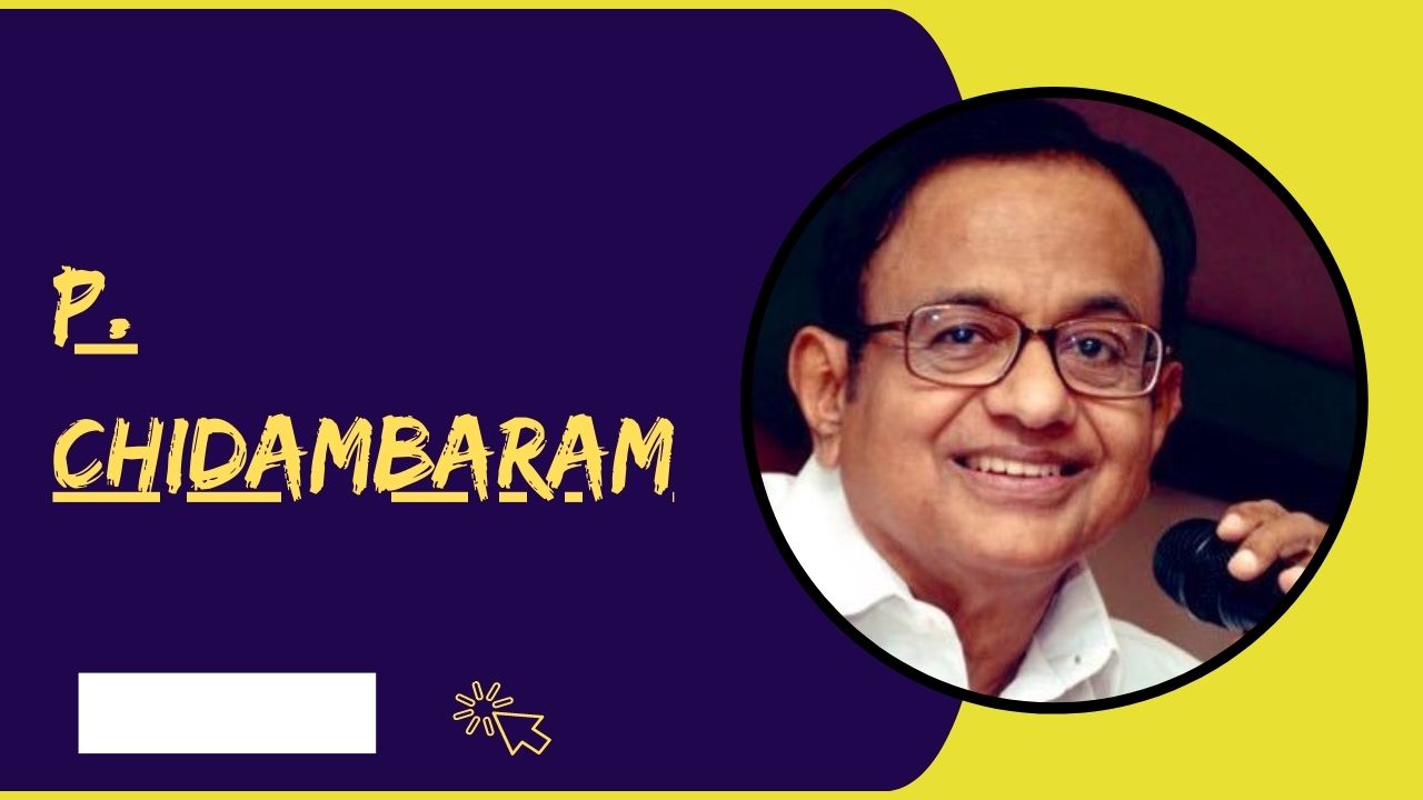 भारत में रहस्यमय तरीके से चल रही है न्याय वितरण प्रणाली : चिदंबरम