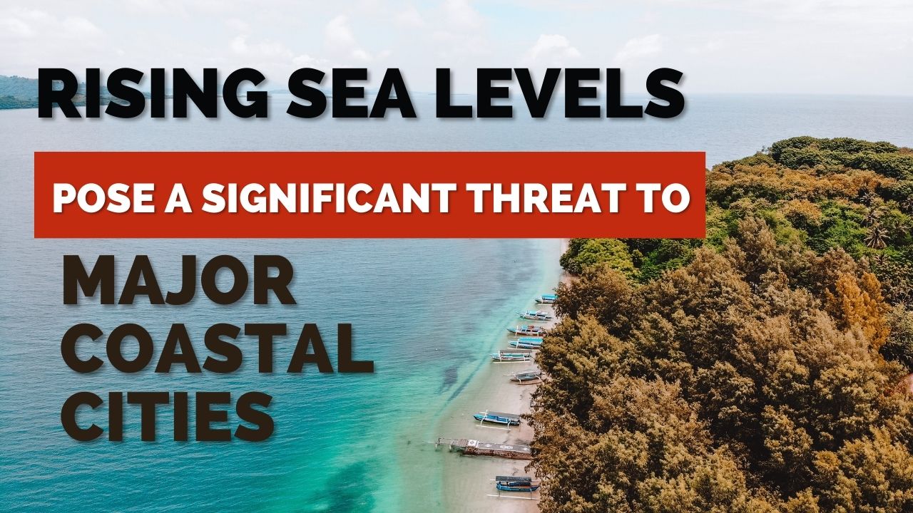 जलवायु परिवर्तन के चलते बढ़ रहे समुद्र स्तर से तटीय शहरों पर मंडरा रहा विनाश का खतरा